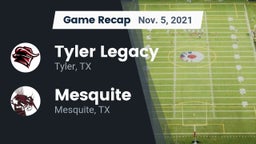 Recap: Tyler Legacy  vs. Mesquite  2021