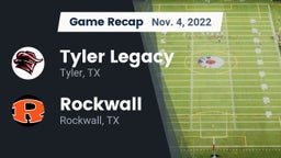 Recap: Tyler Legacy  vs. Rockwall  2022