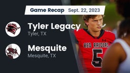 Recap: Tyler Legacy  vs. Mesquite  2023