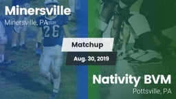 Matchup: Minersville High vs. Nativity BVM  2019