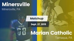 Matchup: Minersville High vs. Marian Catholic  2019