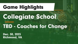Collegiate School vs TBD - Coaches for Change Game Highlights - Dec. 30, 2023