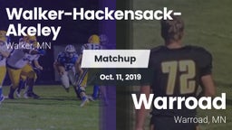 Matchup: Walker-Hackensack-Ak vs. Warroad  2019