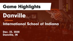 Danville  vs International School of Indiana  Game Highlights - Dec. 23, 2020