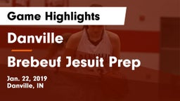 Danville  vs Brebeuf Jesuit Prep  Game Highlights - Jan. 22, 2019