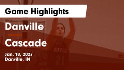 Danville  vs Cascade  Game Highlights - Jan. 18, 2023