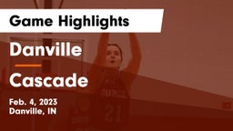 Danville  vs Cascade  Game Highlights - Feb. 4, 2023