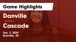 Danville  vs Cascade  Game Highlights - Jan. 2, 2024