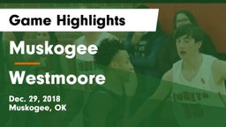 Muskogee  vs Westmoore Game Highlights - Dec. 29, 2018