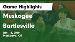 Muskogee  vs Bartlesville  Game Highlights - Jan. 15, 2019