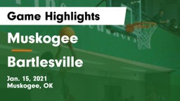 Muskogee  vs Bartlesville  Game Highlights - Jan. 15, 2021