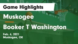 Muskogee  vs Booker T Washington  Game Highlights - Feb. 6, 2021