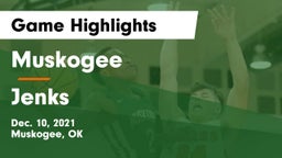Muskogee  vs Jenks Game Highlights - Dec. 10, 2021