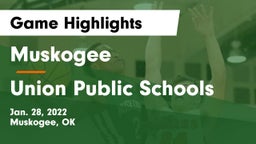 Muskogee  vs Union Public Schools Game Highlights - Jan. 28, 2022