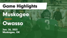 Muskogee  vs Owasso  Game Highlights - Jan. 26, 2023