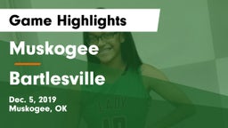 Muskogee  vs Bartlesville  Game Highlights - Dec. 5, 2019