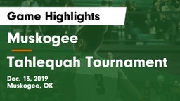 Muskogee  vs Tahlequah Tournament Game Highlights - Dec. 13, 2019