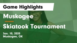 Muskogee  vs Skiatook Tournament Game Highlights - Jan. 10, 2020