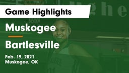 Muskogee  vs Bartlesville  Game Highlights - Feb. 19, 2021