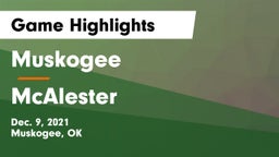 Muskogee  vs McAlester  Game Highlights - Dec. 9, 2021