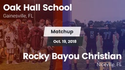 Matchup: Oak Hall  vs. Rocky Bayou Christian  2018