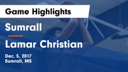 Sumrall  vs Lamar Christian Game Highlights - Dec. 5, 2017