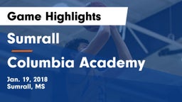 Sumrall  vs Columbia Academy  Game Highlights - Jan. 19, 2018
