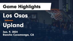 Los Osos  vs Upland  Game Highlights - Jan. 9, 2024