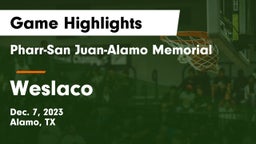 Pharr-San Juan-Alamo Memorial  vs Weslaco  Game Highlights - Dec. 7, 2023