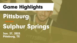 Pittsburg  vs Sulphur Springs  Game Highlights - Jan. 27, 2023