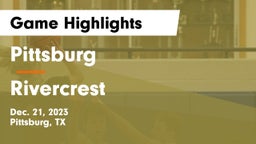 Pittsburg  vs Rivercrest  Game Highlights - Dec. 21, 2023