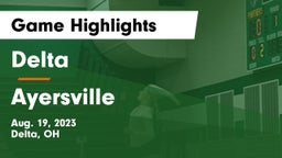 Delta  vs Ayersville  Game Highlights - Aug. 19, 2023