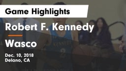 Robert F. Kennedy  vs Wasco  Game Highlights - Dec. 10, 2018