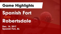 Spanish Fort  vs Robertsdale  Game Highlights - Dec. 14, 2017