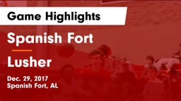 Spanish Fort  vs Lusher  Game Highlights - Dec. 29, 2017