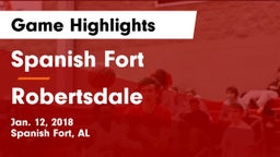 Spanish Fort  vs Robertsdale  Game Highlights - Jan. 12, 2018