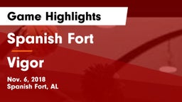Spanish Fort  vs Vigor  Game Highlights - Nov. 6, 2018