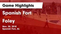 Spanish Fort  vs Foley  Game Highlights - Nov. 30, 2018