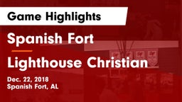 Spanish Fort  vs Lighthouse Christian Game Highlights - Dec. 22, 2018