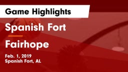 Spanish Fort  vs Fairhope  Game Highlights - Feb. 1, 2019