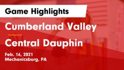 Cumberland Valley  vs Central Dauphin  Game Highlights - Feb. 16, 2021