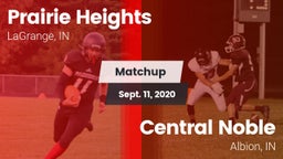 Matchup: Prairie Heights vs. Central Noble  2020