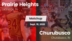 Matchup: Prairie Heights vs. Churubusco  2020