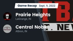 Recap: Prairie Heights  vs. Central Noble  2022