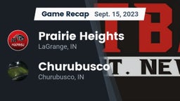 Recap: Prairie Heights  vs. Churubusco  2023