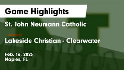 St. John Neumann Catholic  vs Lakeside Christian - Clearwater Game Highlights - Feb. 16, 2023