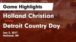 Holland Christian  vs Detroit Country Day Game Highlights - Jan 3, 2017