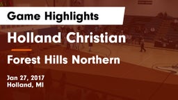 Holland Christian  vs Forest Hills Northern  Game Highlights - Jan 27, 2017