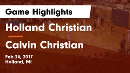 Holland Christian  vs Calvin Christian  Game Highlights - Feb 24, 2017