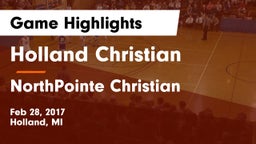 Holland Christian  vs NorthPointe Christian  Game Highlights - Feb 28, 2017